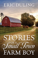 Stories of a Small Town Farm Boy