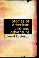 Stories of American Life and Adventure