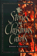 Stories of Christmas Carols - Emurian, Earnest K, and Emurian, Ernest K