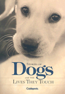 Stories of Dogs and the Lives They Touch - Schaefer, Peggy (Editor)