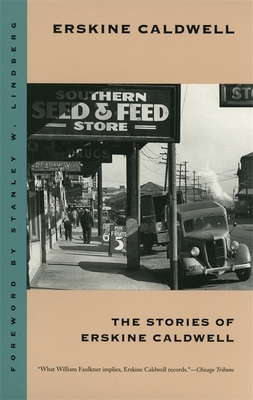 Stories of Erskine Caldwell - Caldwell, Erskine, and Lindberg, Stanley W (Foreword by)