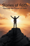 Stories of Faith: Discover the Power of Faith