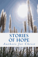 Stories of Hope: Powerful Testimonies of Encouragement