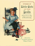 Stories of Little Girls and Their Dolls: Classics from an Age of Remembered Joy Selected from St. Nicholas Magazine