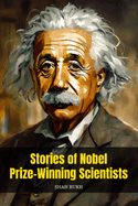Stories of Nobel Prize-Winning Scientists
