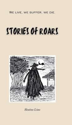 STORIES OF ROARS - Second Edition - Liao, Shutao