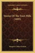 Stories of the Foot-Hills (1895)