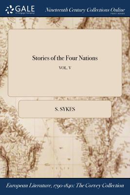 Stories of the Four Nations; VOL. V - Sykes, S