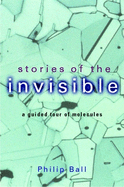Stories of the Invisible: A Guided Tour of Molecules