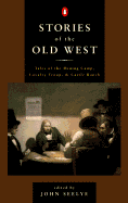 Stories of the Old West: Tales of the Mining Camp, Cavalry Troop, and Cattle Ranch