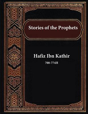 Stories of the Prophets - Ibn Kathir, Hafiz