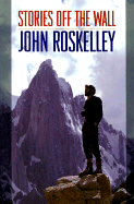 Stories Off the Wall - Roskelley, John