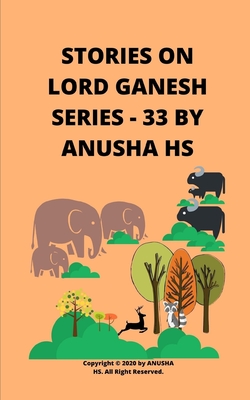 Stories on lord Ganesh series-33: From various sources of Ganesh Purana - Hs, Anusha