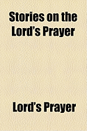 Stories on the Lord's Prayer