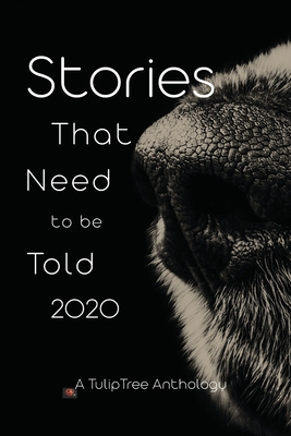 Stories That Need to Be Told 2020 - Top, Jennifer (Editor), and Pearce, Michael, and Dowell, Ron