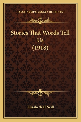 Stories That Words Tell Us (1918) - O'Neill, Elizabeth