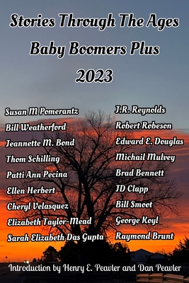 Stories Through The Ages Baby Boomers Plus 2023 - Peavler, Henry E, and Peavler, Dan