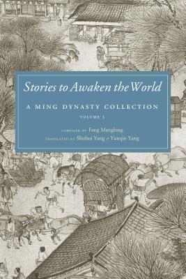 Stories to Awaken the World - Yang, Shuhui (Translated by), and Yang, Yunqin (Translated by), and Menglong, Feng (Compiled by)