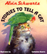 Stories to Tell a Cat - Schwartz, Alvin, and Huerta, Catherine (Photographer)