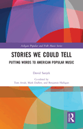 Stories We Could Tell: Putting Words To American Popular Music