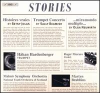 Stories - Hkan Hardenberger (trumpet); Roger Muraro (piano); Martyn Brabbins (conductor)