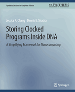 Storing Clocked Programs Inside DNA: A Simplifying Framework for Nanocomputing