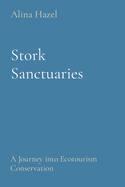 Stork Sanctuaries: A Journey into Ecotourism Conservation