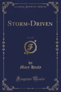 Storm-Driven, Vol. 1 of 3 (Classic Reprint)