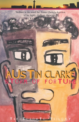 Storm of Fortune: The Toronto Trilogy - Clarke, Austin