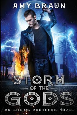 Storm of the Gods: An Areios Brothers Novel - Braun, Amy