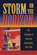 Storm on the Horizon: The Challenge to American Intervention, 1939-1941