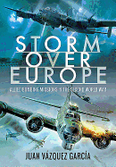 Storm Over Europe: Allied Bombing Missions in the Second World War