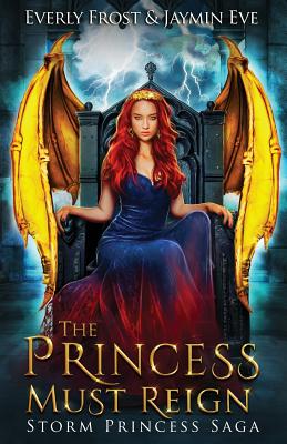 Storm Princess 3: The Princess Must Reign - Eve, Jaymin, and Frost, Everly