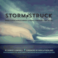 Storm Struck: When Supercharged Winds Slammed Northwest Michigan