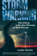 Storm Warning: Gambling with the Climate of Our Planet