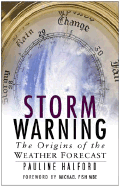 Storm Warning: The Origins of the Weather Forecast