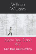 Storm You Can't Win: God Has Your Destiny