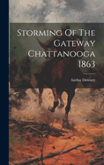 Storming Of The Gateway Chattanooga 1863