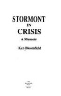 Stormont in Crisis: A Memoir - Bloomfield, Ken