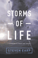 Storms of Life: Learning to Trust God Again