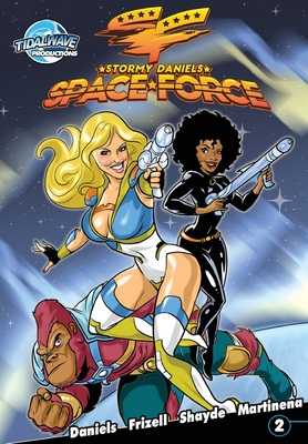 Stormy Daniels: Space Force #2 - Daniels, Stormy, and Frizell, Michael, and Martinena, Pablo