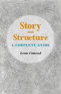 Story and Structure: A Complete Guide