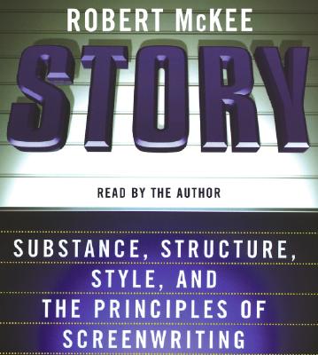 Story CD: Style, Structure, Substance, and the Principles of Screenwriting - McKee, Robert (Read by)