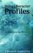 Story Character Profiles: A Resource for Writers