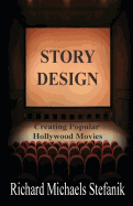 Story Design: Creating Popular Hollywood Movies