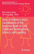 Story in Children's Lives: Contributions of the Narrative Mode to Early Childhood Development, Literacy, and Learning