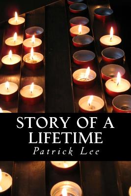 Story of a Lifetime - Lee, Patrick, Professor