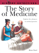 Story of Medicine: Explore the Advances in Medical Practice