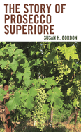Story of Prosecco Superiore