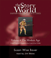 Story of the World, Vol. 4 Audiobook: History for the Classical Child: The Modern Age